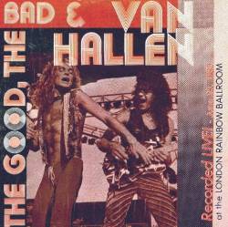 Van Halen : The Good, the Bad and Van Halen